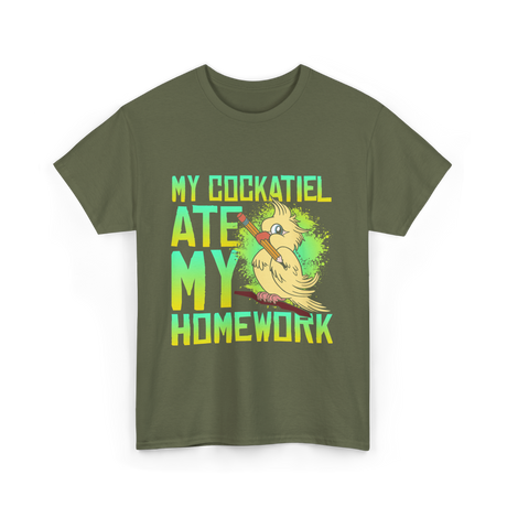 My Cockatiel Ate My Homework Bird T-Shirt - Military Green