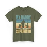 My Daddy Is My Superhero Dad T-Shirt - Military Green