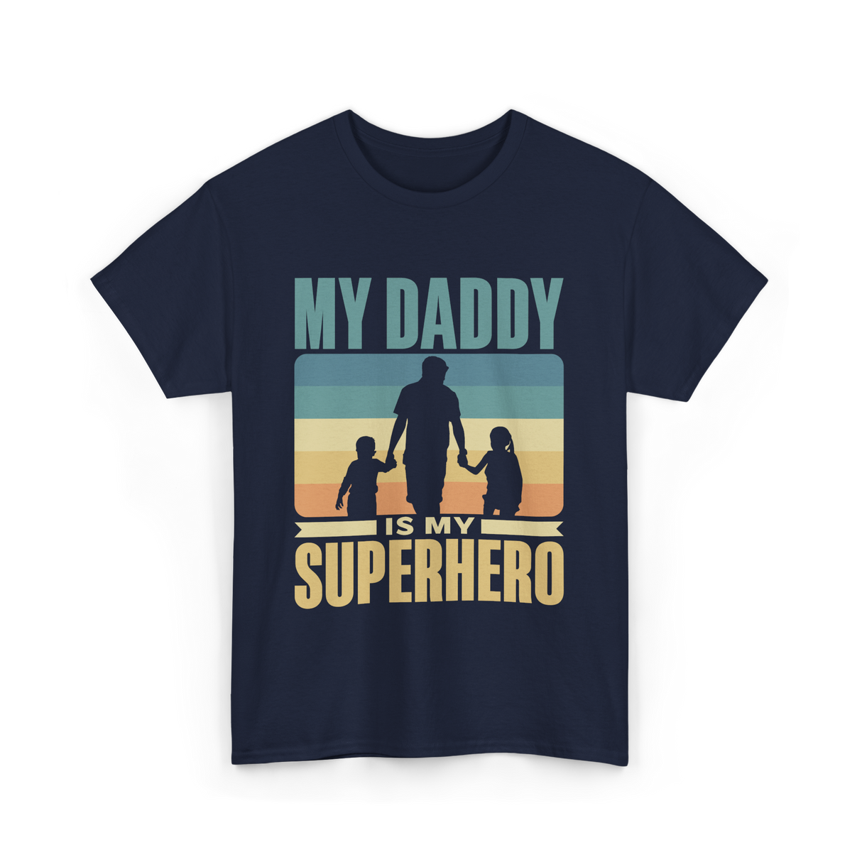 My Daddy Is My Superhero Dad T-Shirt - Navy