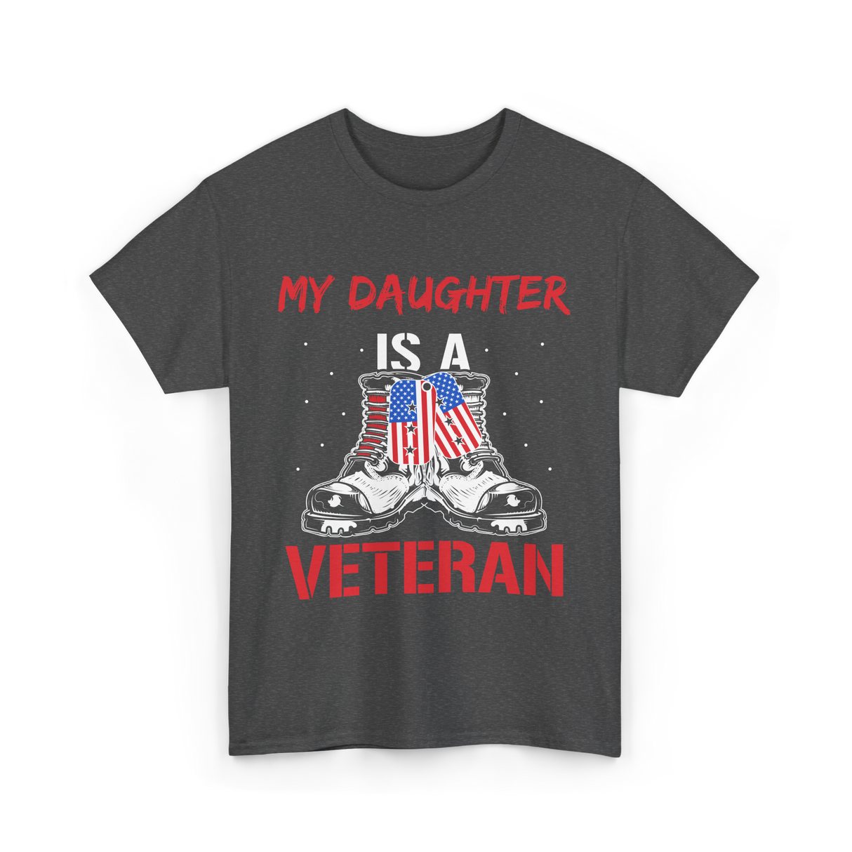 My Daughter Veteran Military T-Shirt - Dark Heather