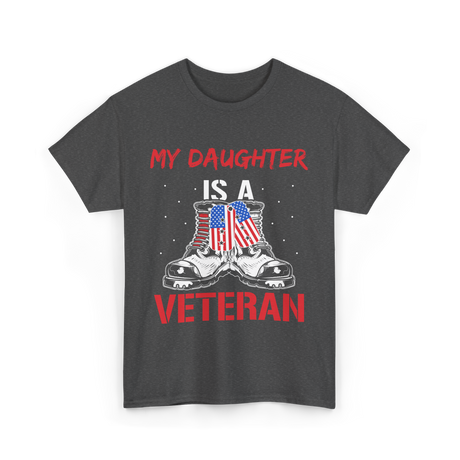 My Daughter Veteran Military T-Shirt - Dark Heather