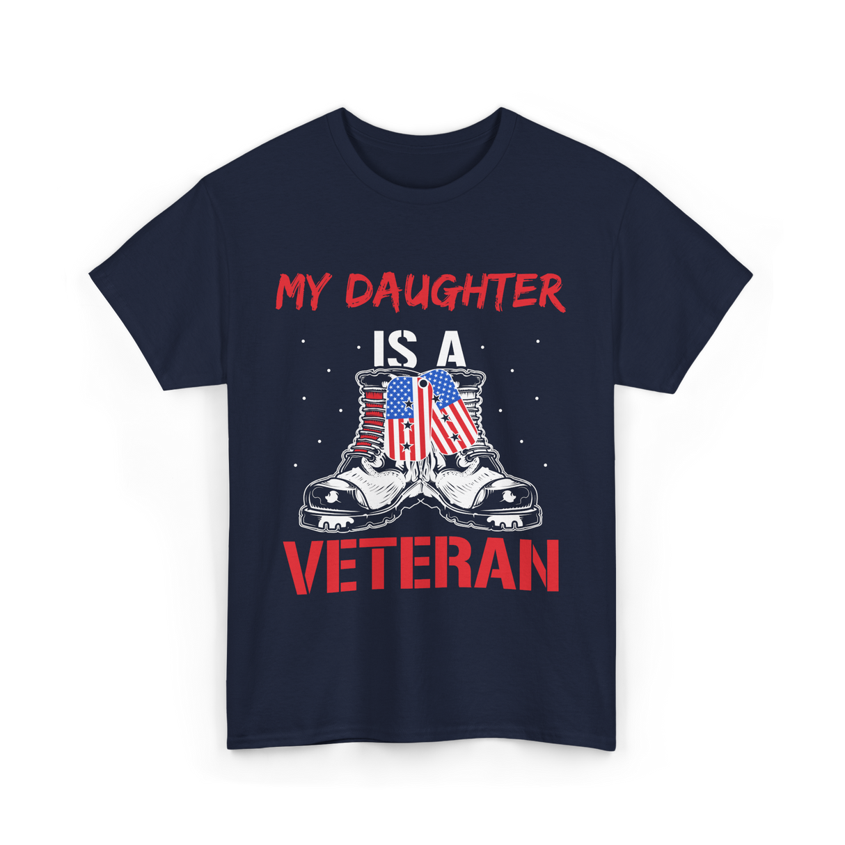 My Daughter Veteran Military T-Shirt - Navy