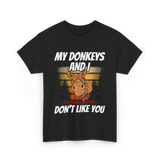 My Donkeys And I Donkey Lover T-Shirt - Black