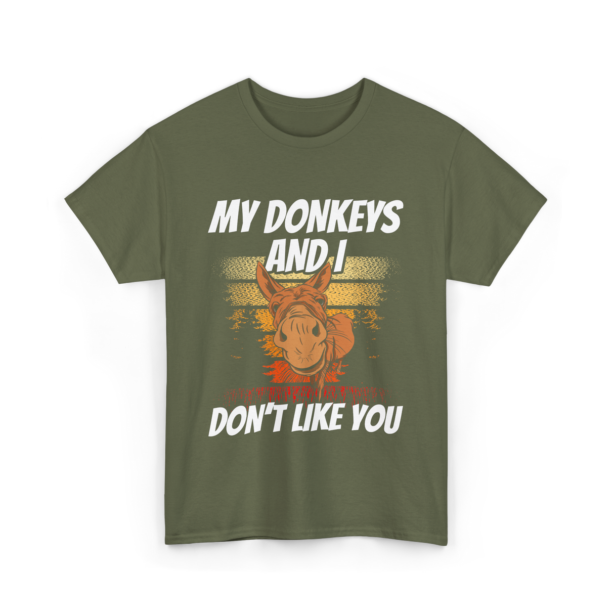 My Donkeys And I Donkey Lover T-Shirt - Military Green