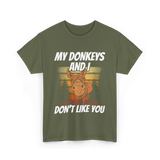 My Donkeys And I Donkey Lover T-Shirt - Military Green