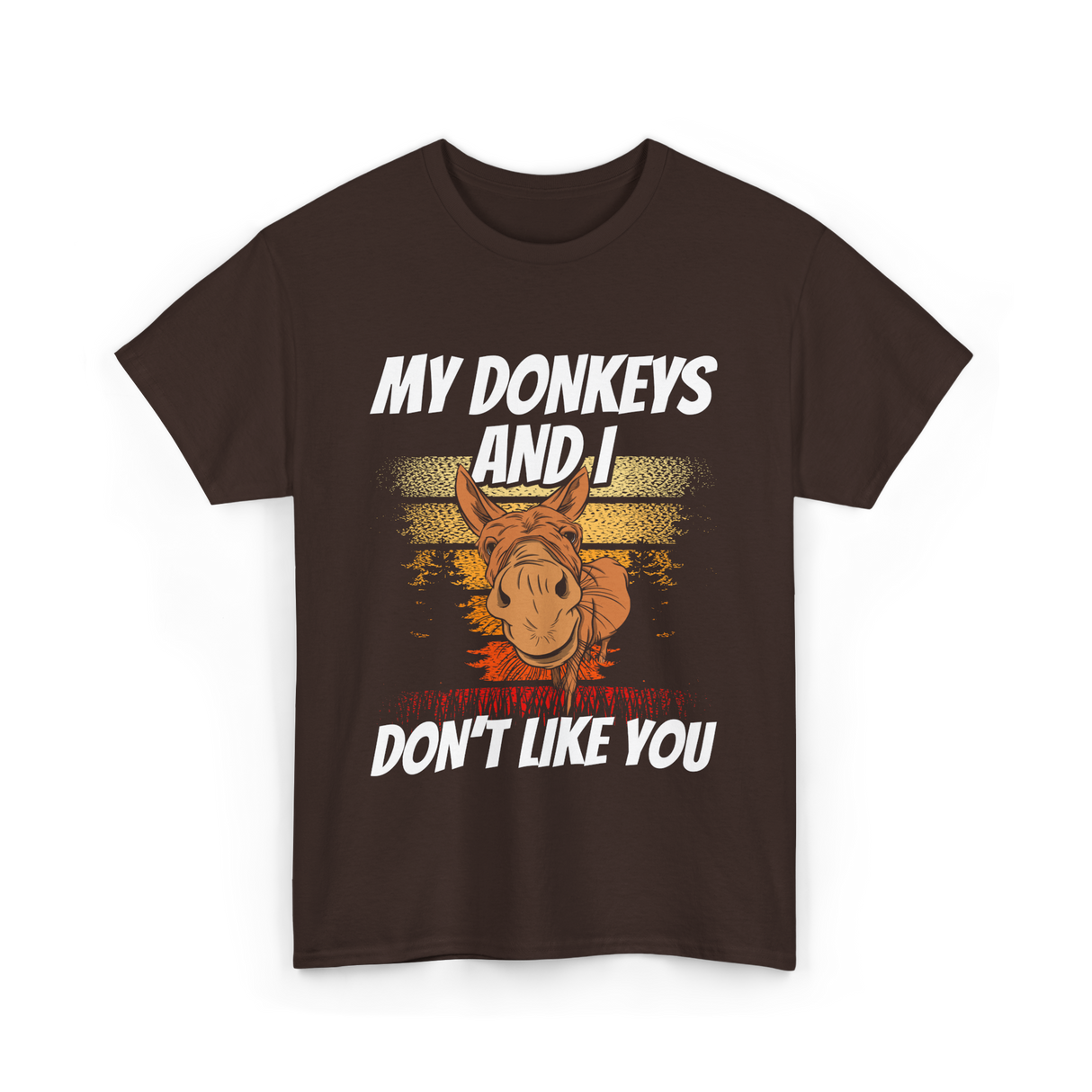 My Donkeys And I Donkey Lover T-Shirt - Dark Chocolate