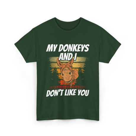 My Donkeys And I Donkey Lover T-Shirt - Forest Green