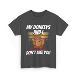 My Donkeys And I Donkey Lover T-Shirt - Dark Heather