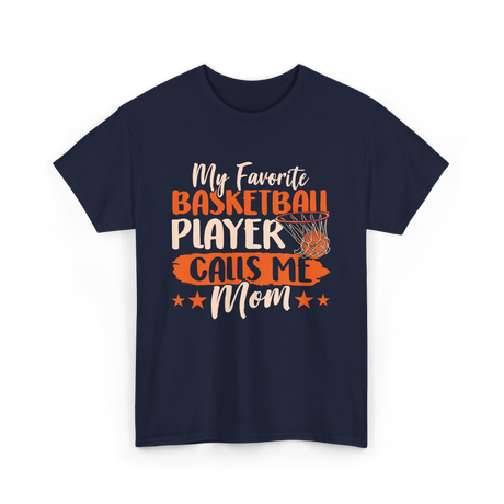 My Favorite Basketball Player Mom T-Shirt - Navy