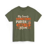 My Favorite Basketball Player Mom T-Shirt - Military Green