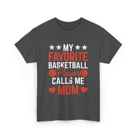 My Favorite Basketball Player Mom T-Shirt - Dark Heather