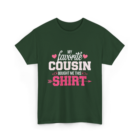 My Favorite Cousin T-Shirt - Forest Green