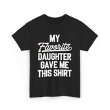 My Favorite Daughter T-Shirt - Black