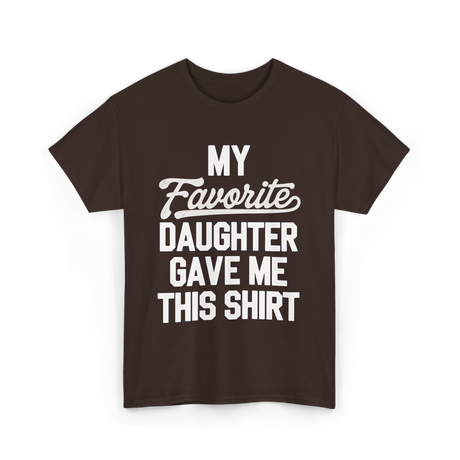 My Favorite Daughter T-Shirt - Dark Chocolate