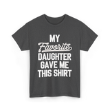 My Favorite Daughter T-Shirt - Dark Heather