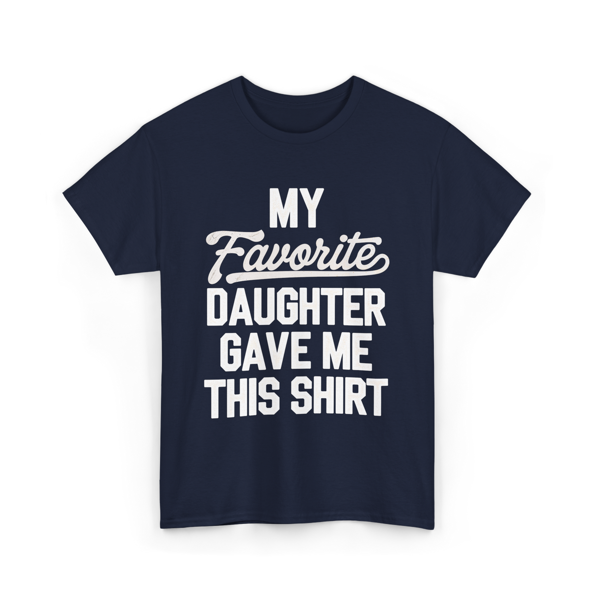 My Favorite Daughter T-Shirt - Navy