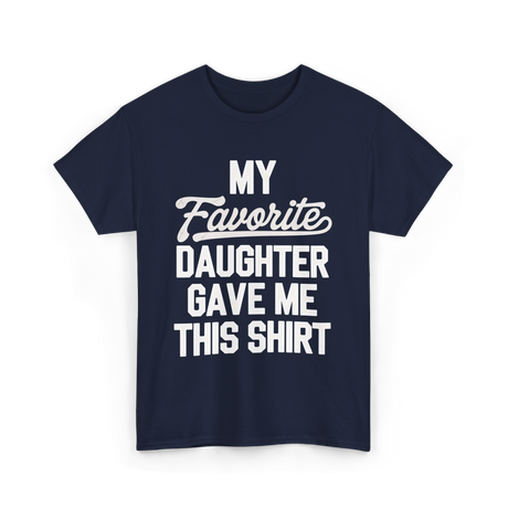 My Favorite Daughter T-Shirt - Navy