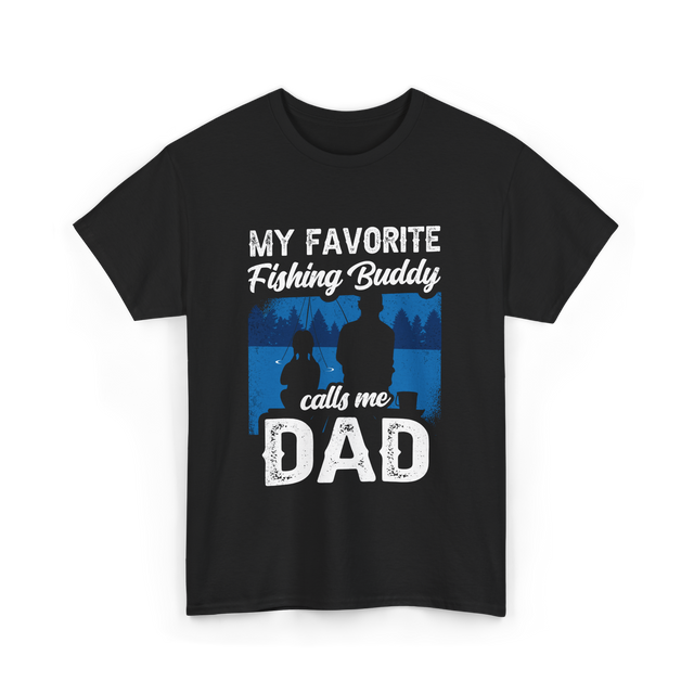 My Favorite Fishing Buddy Dad T-Shirt - Black