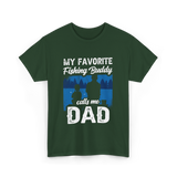 My Favorite Fishing Buddy Dad T-Shirt - Forest Green