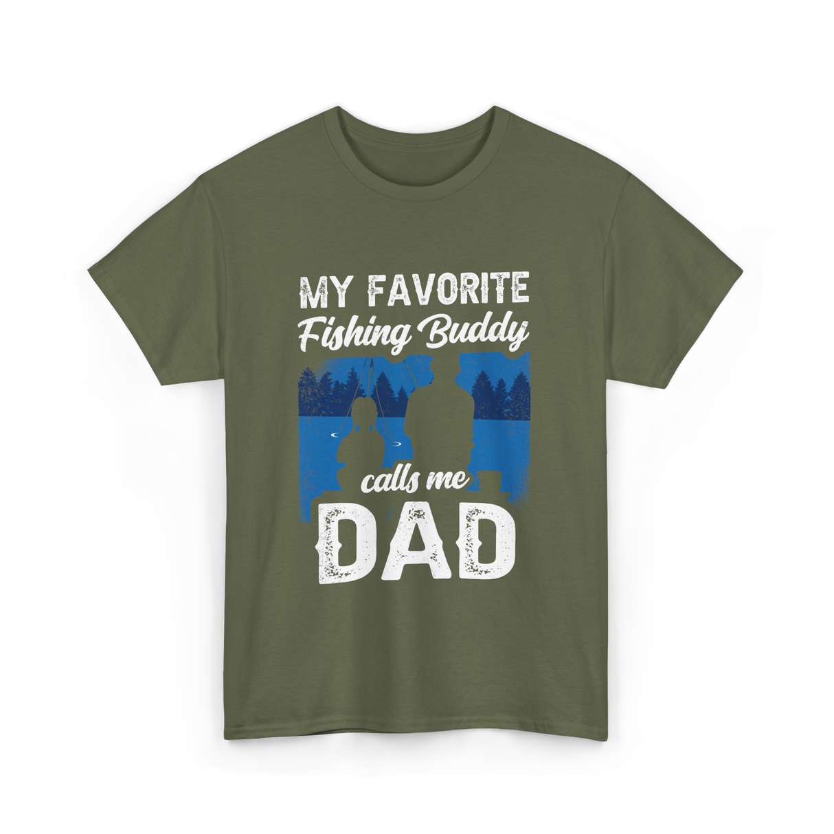 My Favorite Fishing Buddy Dad T-Shirt - Military Green