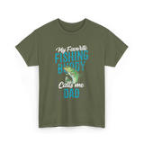 My Favorite Fishing Buddy Dad T-Shirt - Military Green