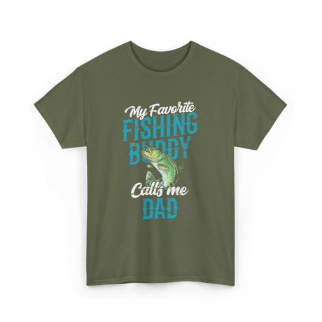 My Favorite Fishing Buddy Dad T-Shirt - Military Green