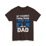 My Favorite Fishing Buddy Dad T-Shirt - Dark Chocolate