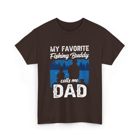 My Favorite Fishing Buddy Dad T-Shirt - Dark Chocolate