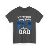 My Favorite Fishing Buddy Dad T-Shirt - Dark Heather