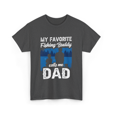 My Favorite Fishing Buddy Dad T-Shirt - Dark Heather