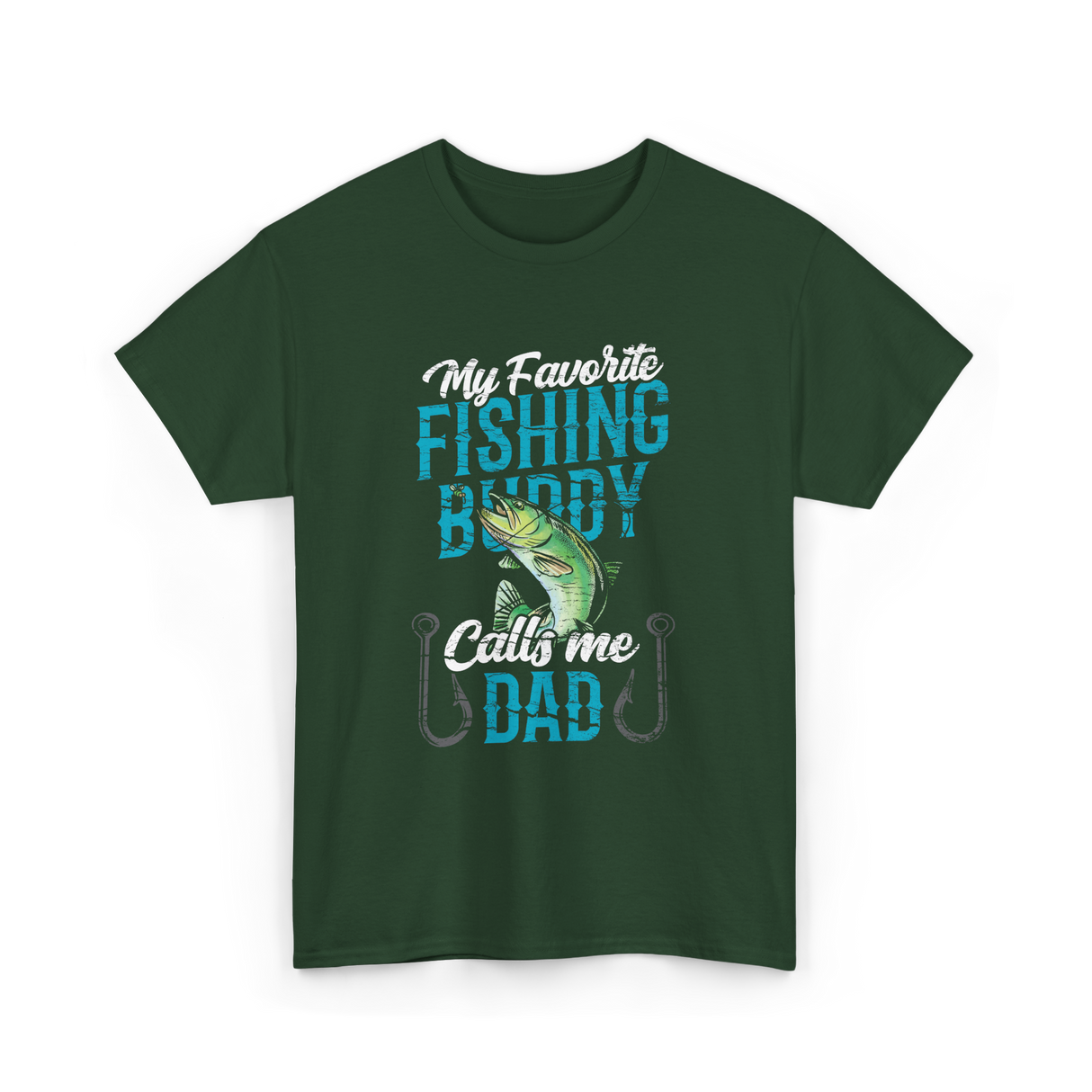 My Favorite Fishing Buddy Dad T-Shirt - Forest Green