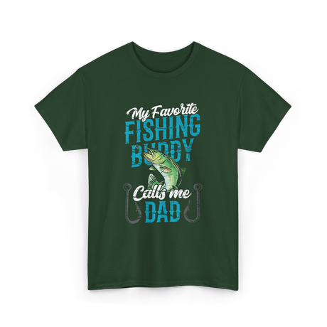 My Favorite Fishing Buddy Dad T-Shirt - Forest Green