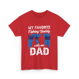 My Favorite Fishing Buddy Dad T-Shirt - Red