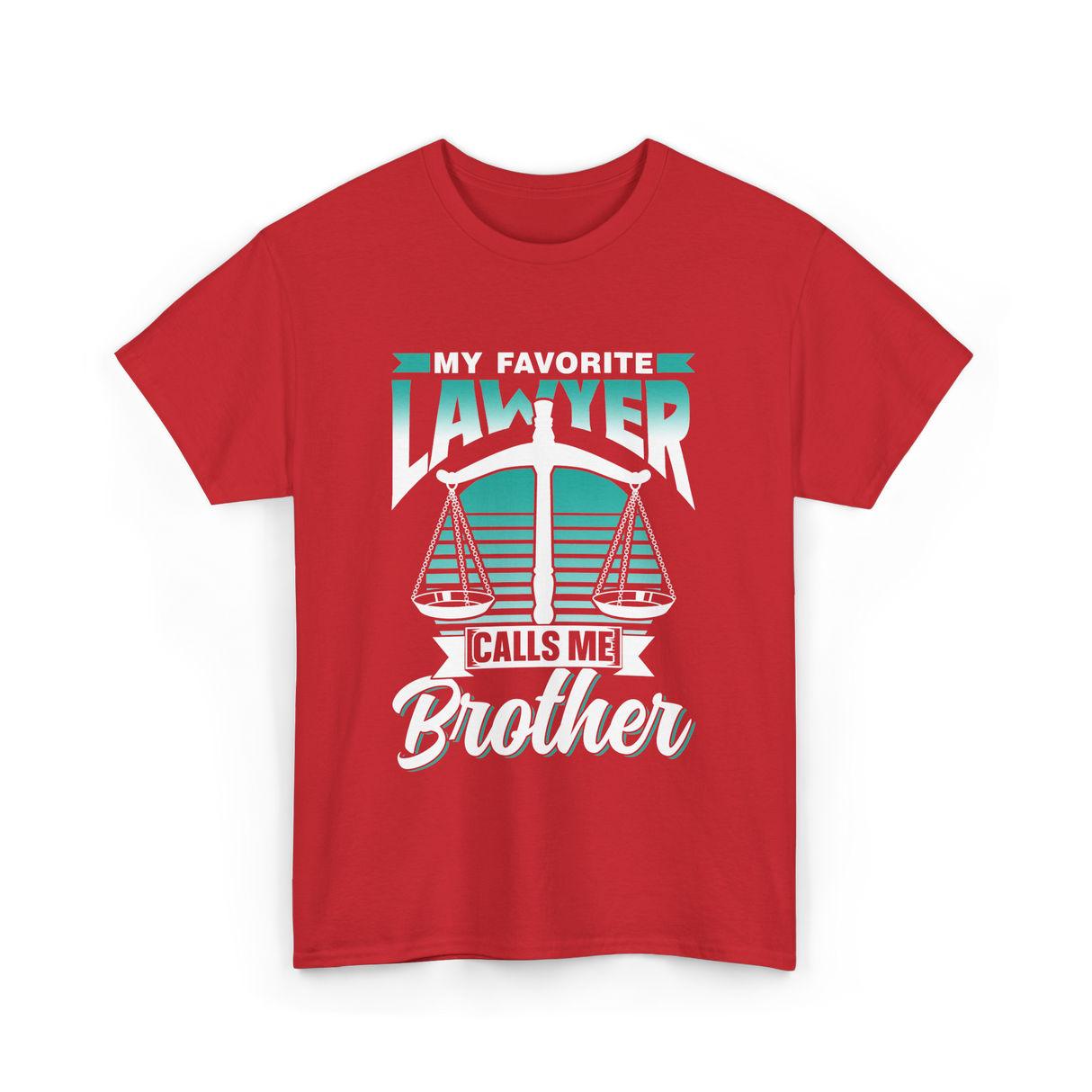 My Favorite Lawyer Brother Advocate T-Shirt - Red