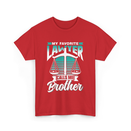 My Favorite Lawyer Brother Advocate T-Shirt - Red