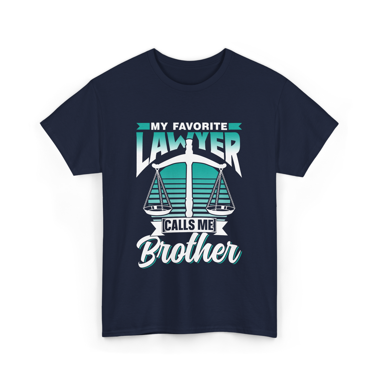 My Favorite Lawyer Brother Advocate T-Shirt - Navy