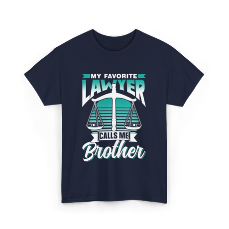 My Favorite Lawyer Brother Advocate T-Shirt - Navy