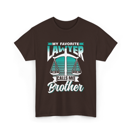 My Favorite Lawyer Brother Advocate T-Shirt - Dark Chocolate