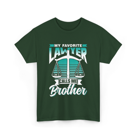 My Favorite Lawyer Brother Advocate T-Shirt - Forest Green