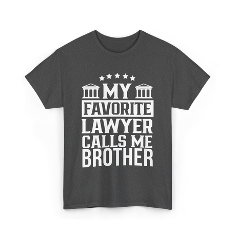 My Favorite Lawyer Brother Law School T-Shirt - Dark Heather