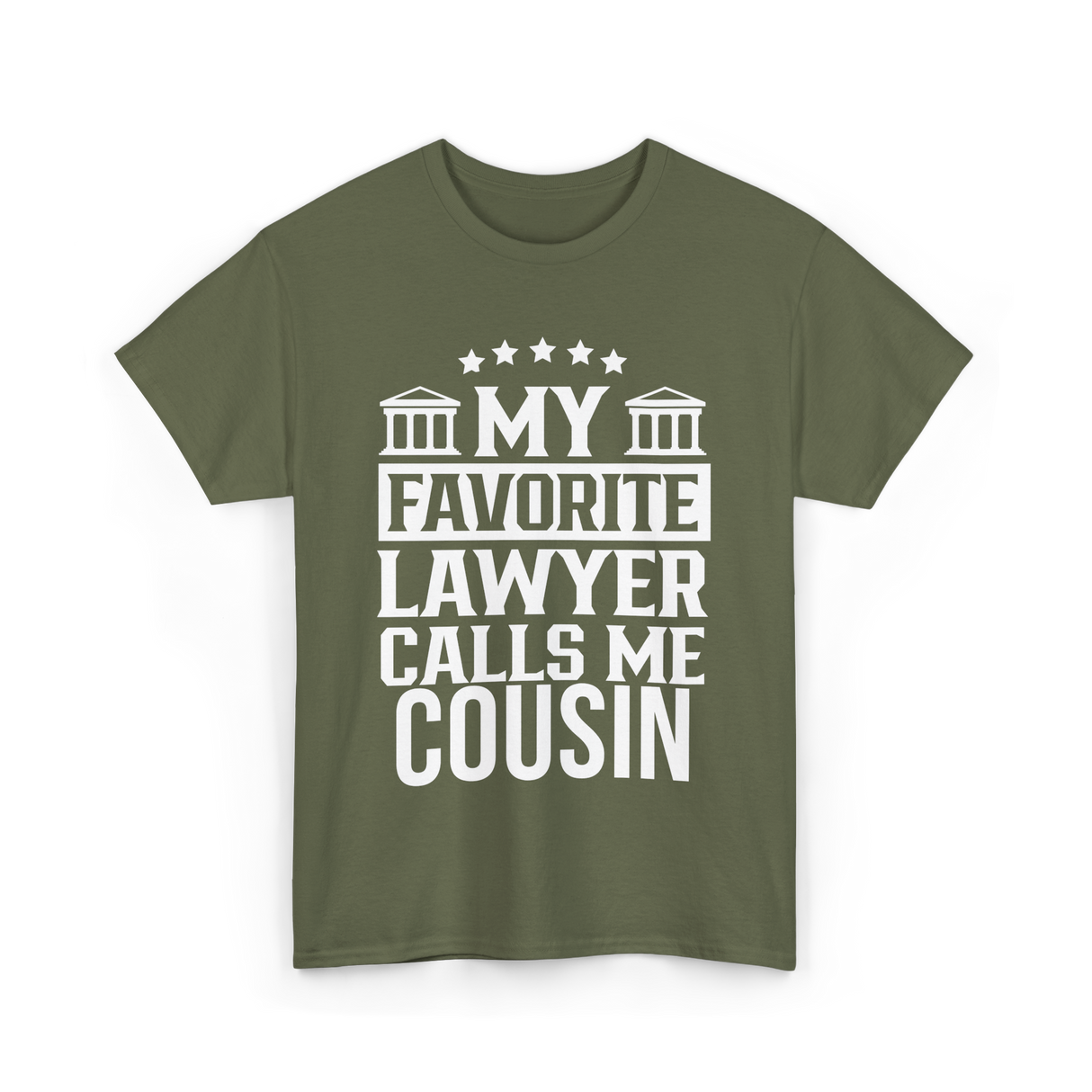 My Favorite Lawyer Cousin Law Student T-Shirt - Military Green