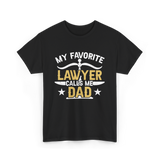 My Favorite Lawyer Dad Attorney T-Shirt - Black