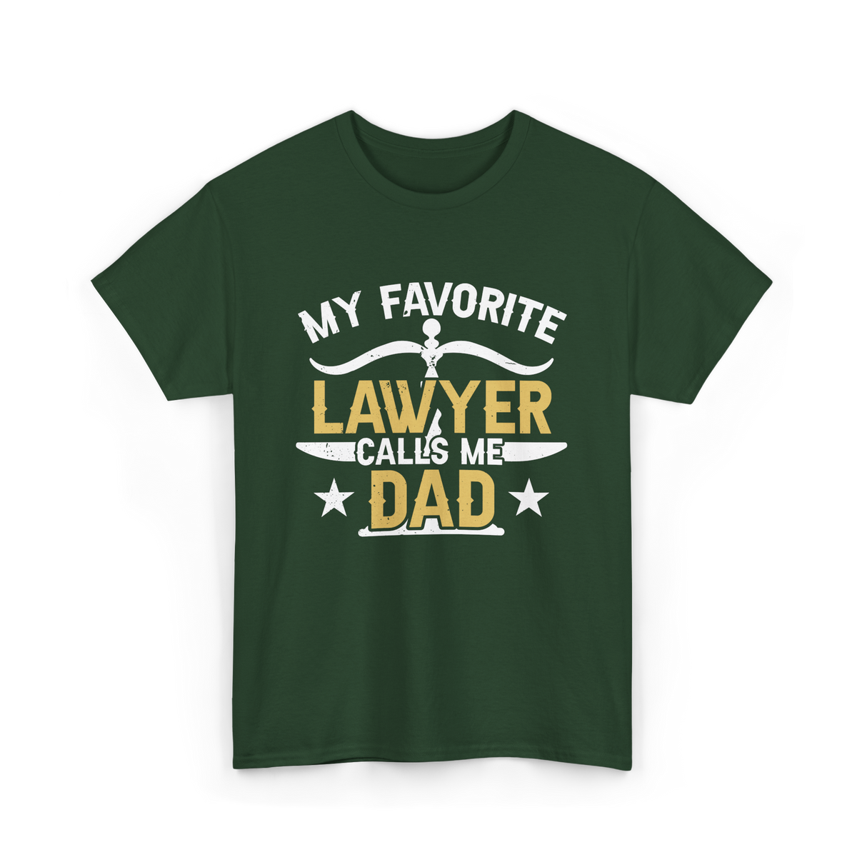 My Favorite Lawyer Dad Attorney T-Shirt - Forest Green