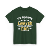 My Favorite Lawyer Dad Attorney T-Shirt - Forest Green