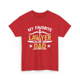 My Favorite Lawyer Dad Attorney T-Shirt - Red