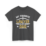 My Favorite Lawyer Dad Attorney T-Shirt - Dark Heather