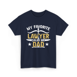 My Favorite Lawyer Dad Attorney T-Shirt - Navy