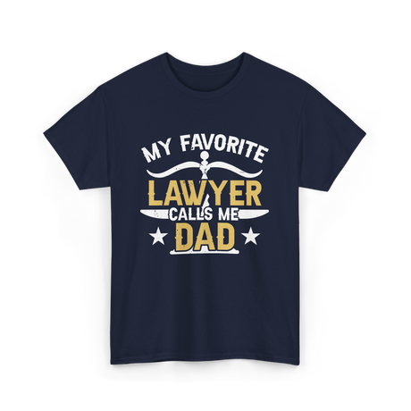 My Favorite Lawyer Dad Attorney T-Shirt - Navy