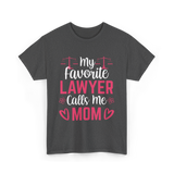 My Favorite Lawyer Mom Advocate T-Shirt - Dark Heather