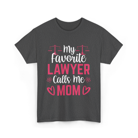 My Favorite Lawyer Mom Advocate T-Shirt - Dark Heather